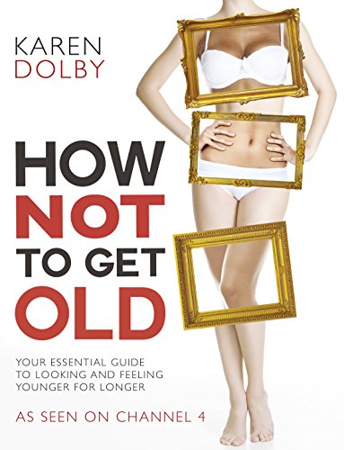 9780593072660: How Not to Get Old