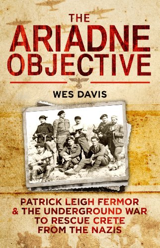 9780593072806: The Ariadne Objective: Patrick Leigh Fermor and the Underground War to Rescue Crete from the Nazis