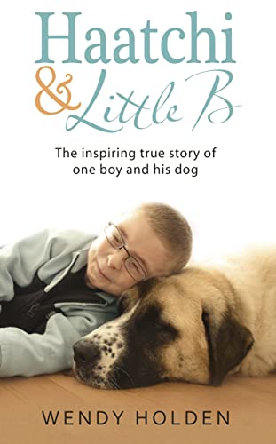 Imagen de archivo de Haatchi and Little B: The Inspiring True Story of One Boy and His Dog a la venta por WorldofBooks