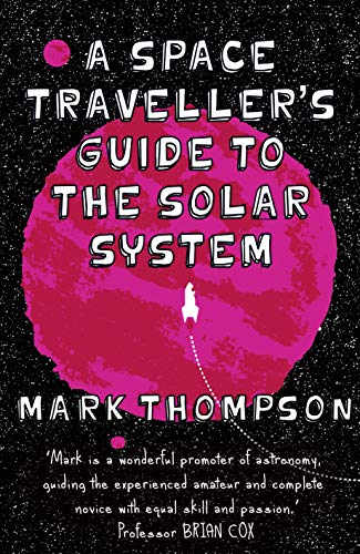 Stock image for A Space Traveller's Guide To The Solar System for sale by WorldofBooks