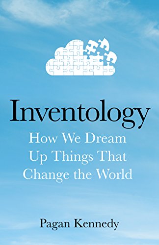 9780593073476: Inventology: How We Dream Up Things That Change the World