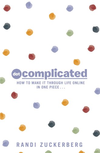 Stock image for Dot Complicated - How to Make it Through Life Online in One Piece for sale by WorldofBooks