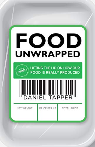 Imagen de archivo de Food Unwrapped: Lifting the Lid on How Our Food Is Really Produced a la venta por WorldofBooks
