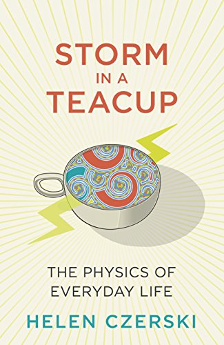 Beispielbild fr Storm in a Teacup: The physics of everyday life zum Verkauf von WorldofBooks