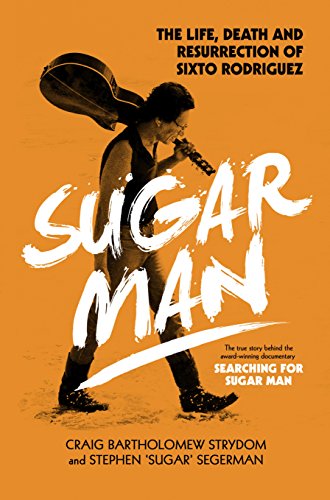 Stock image for Sugar Man: The Life, Death and Resurrection of Sixto Rodriguez for sale by HPB Inc.