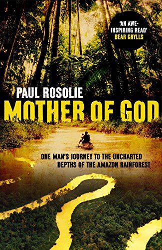 9780593075470: Mother of God: One man’s journey to the uncharted depths of the Amazon rainforest