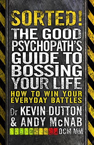 Imagen de archivo de Sorted!: The Good Psychopath  s Guide to Bossing Your Life a la venta por WorldofBooks