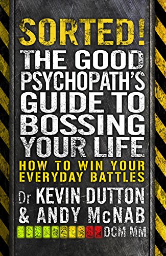 Stock image for Sorted!: The Good Psychopath  s Guide to Bossing Your Life (Good Psychopath 2) for sale by AwesomeBooks