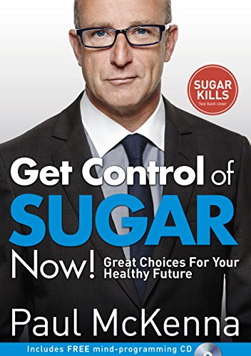 Beispielbild fr Get Control of Sugar Now!: master the art of controlling cravings with multi-million-copy bestselling author Paul McKenna  s sure-fire system zum Verkauf von WorldofBooks