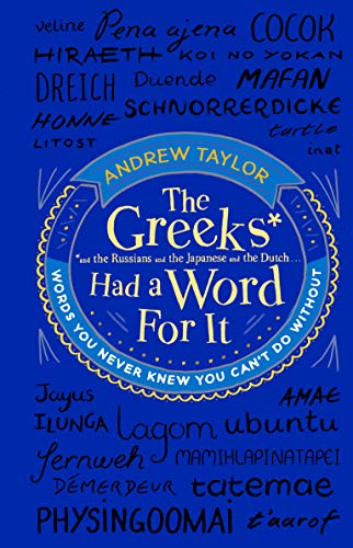 9780593075715: The Greeks Had a Word For It: Words You Never Knew You Can't Do Without