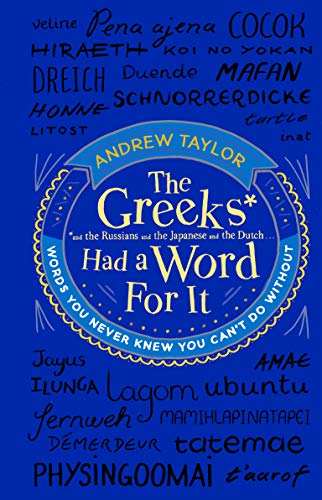 9780593075715: The Greeks Had a Word for It: Words You Never Knew You Can't Do Without