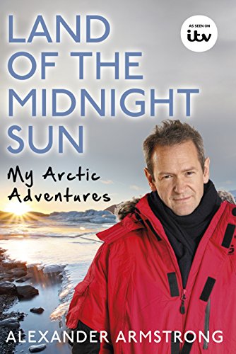 Stock image for Land of the Midnight Sun: My Arctic Adventures for sale by AwesomeBooks