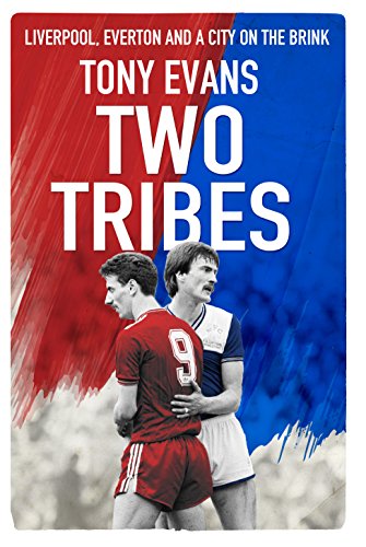Stock image for Two Tribes: Liverpool, Everton and a City on the Brink for sale by Bahamut Media