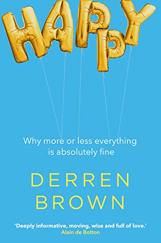 Beispielbild fr Happy: Why More or Less Everything is Absolutely Fine zum Verkauf von WorldofBooks