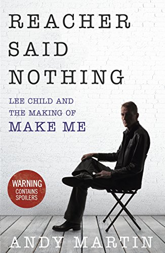 Beispielbild fr Reacher Said Nothing: Lee Child and the Making of Make Me zum Verkauf von medimops
