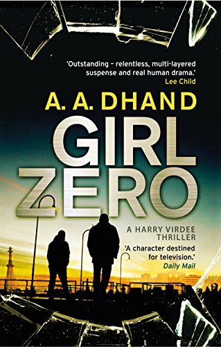 Beispielbild fr Girl Zero: Dhand A.A. (D.I. Harry Virdee) zum Verkauf von WorldofBooks