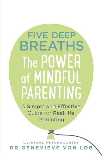 Beispielbild fr Five Deep Breaths: The Power of Mindful Parenting zum Verkauf von SecondSale
