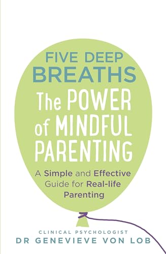 Imagen de archivo de Five Deep Breaths: The Power of Mindful Parenting a la venta por SecondSale