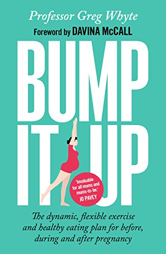 Beispielbild für Bump It Up: The Dynamic, Flexible Exercise and Healthy Eating Plan For Before, During and After Pregnancy zum Verkauf von Hippo Books