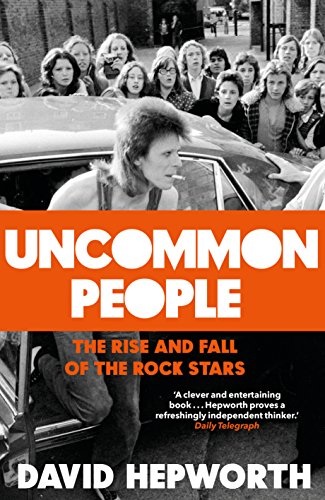 Beispielbild fr Uncommon People: The Rise and Fall of the Rock Stars 1955-1994 zum Verkauf von ThriftBooks-Dallas