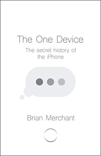 Imagen de archivo de The One Device: The Secret History of the iPhone a la venta por WorldofBooks