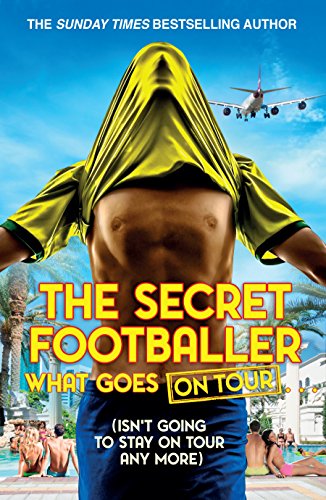Stock image for The Secret Footballer: What Goes on Tour for sale by AwesomeBooks
