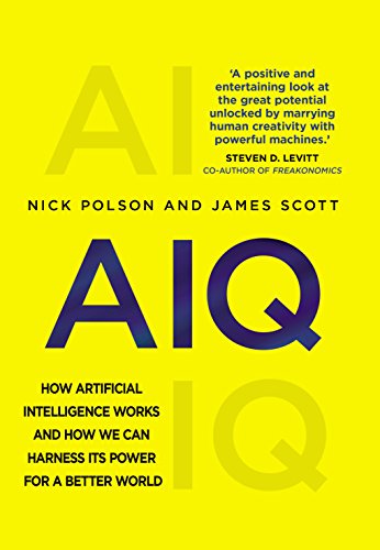 9780593079775: AIQ: How artificial intelligence works and how we can harness its power for a better world