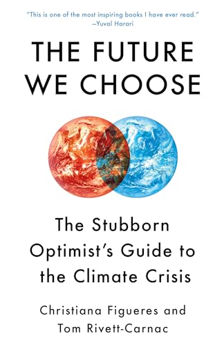 Imagen de archivo de The Future We Choose: The Stubborn Optimists Guide to the Climate Crisis a la venta por Seattle Goodwill