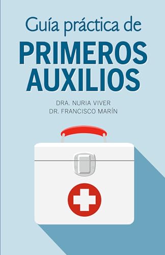 Stock image for Guía práctica de primeros auxilios / Practical First Aid Guide (Spanish Edition) for sale by BooksRun