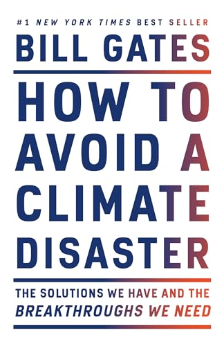 Imagen de archivo de How to Avoid a Climate Disaster : The Solutions We Have and the Breakthroughs We Need a la venta por Better World Books