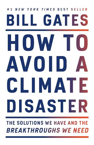 Stock image for How to Avoid a Climate Disaster: The Solutions We Have and the Breakthroughs We Need for sale by Goodwill of Colorado