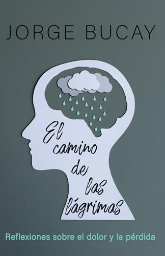 9780593082867: El Camino de Las Lgrimas: Reflexiones sobre el dolor y la prdida / A Deep Exploration of Pain and the Loss of a Loved One