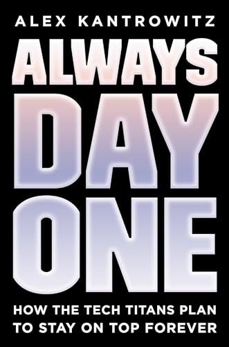 Imagen de archivo de Always Day One: How the Tech Titans Plan to Stay on Top Forever a la venta por SecondSale