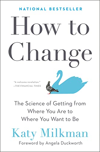 9780593083758: How to Change: The Science of Getting from Where You Are to Where You Want to Be