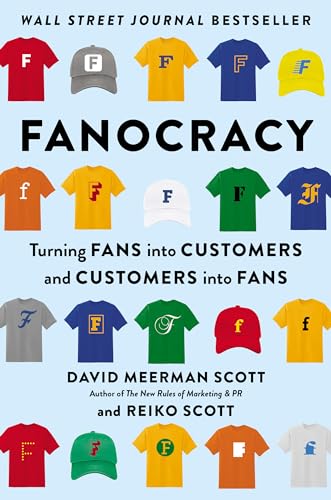 Stock image for Fanocracy: Turning Fans into Customers and Customers into Fans for sale by ZBK Books
