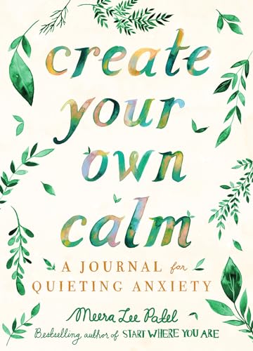 Stock image for Create Your Own Calm: A Journal for Quieting Anxiety for sale by SecondSale