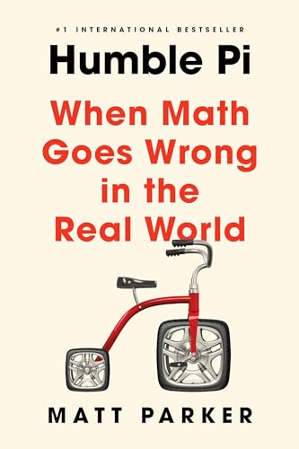 Stock image for Humble Pi: When Math Goes Wrong in the Real World for sale by Goodwill Books