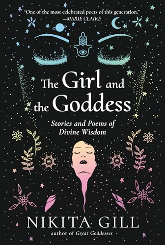 Imagen de archivo de The Girl and the Goddess: Stories and Poems of Divine Wisdom a la venta por Goodwill Books