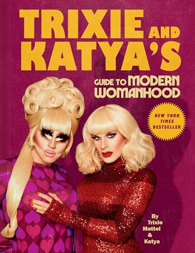 Stock image for Trixie and Katya's Guide to Modern Womanhood for sale by Austin Goodwill 1101