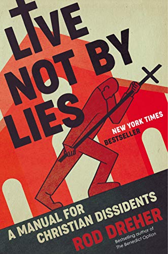 9780593087398: Live Not by Lies: A Manual for Christian Dissidents