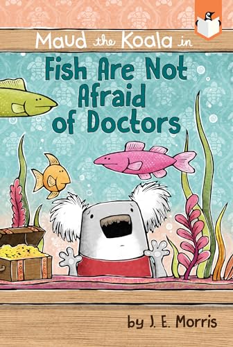 Beispielbild fr Fish Are Not Afraid of Doctors (Maud the Koala) zum Verkauf von SecondSale