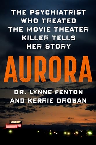 Beispielbild fr Aurora: The Psychiatrist Who Treated the Movie Theater Killer Tells Her Story zum Verkauf von SecondSale