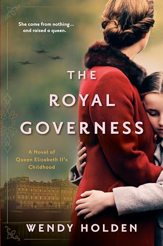 Stock image for The Royal Governess: A Novel of Queen Elizabeth II's Childhood for sale by ThriftBooks-Atlanta