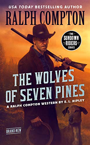 Beispielbild fr Ralph Compton The Wolves of Seven Pines (The Sundown Riders Series) zum Verkauf von BookOutlet