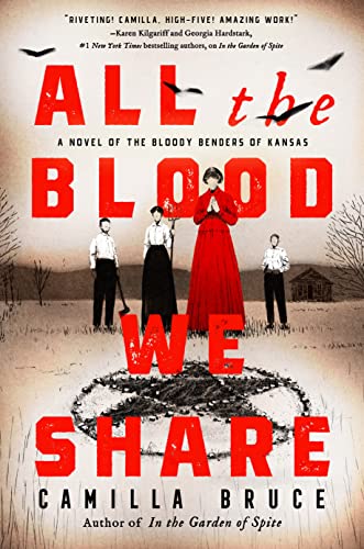 Stock image for All the Blood We Share: A Novel of the Bloody Benders of Kansas for sale by HPB-Emerald