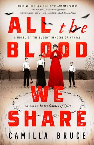 Stock image for All the Blood We Share: A Novel of the Bloody Benders of Kansas for sale by BooksRun