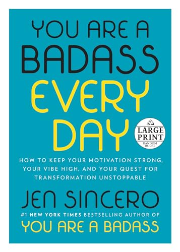 Imagen de archivo de You Are a Badass Every Day: How to Keep Your Motivation Strong, Your Vibe High, and Your Quest for Transformation Unstoppable (Random House Large Print) a la venta por Books for Life