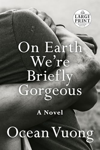 Beispielbild fr On Earth Were Briefly Gorgeous: A Novel (Random House Large Print) zum Verkauf von Seattle Goodwill