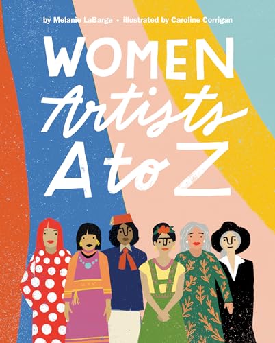 Beispielbild fr Women Artists A to Z zum Verkauf von Better World Books