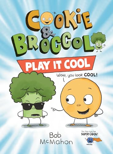 Imagen de archivo de Cookie & Broccoli: Play It Cool a la venta por ThriftBooks-Dallas